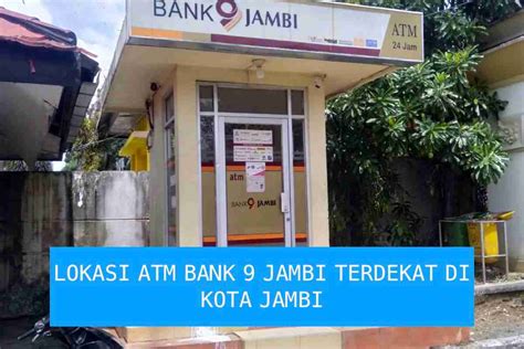 Atm bank 9 jambi terdekat  Mohon info kantor cabang terdekat Bank CIMB dari Rembang